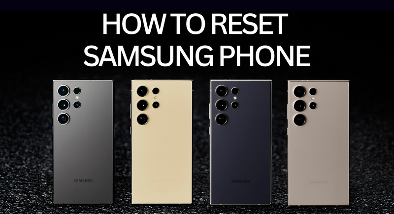 How to Reset Samsung Phone