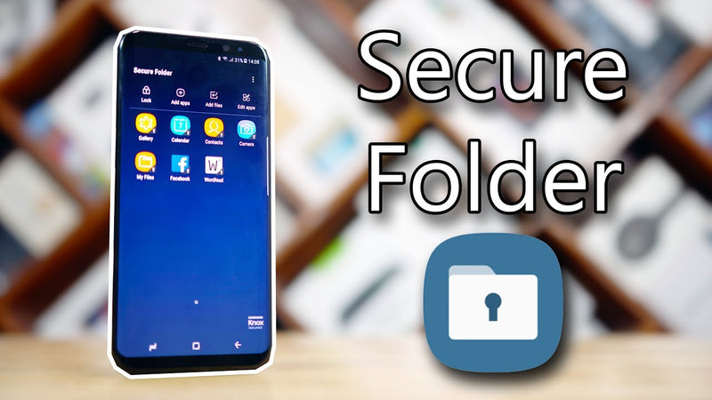 Samsung Secure Folder: What It Is and How to Use It